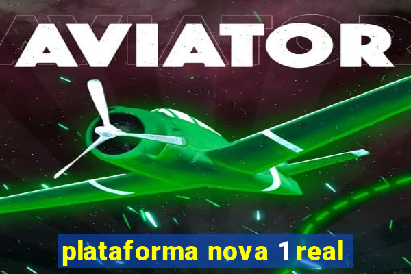 plataforma nova 1 real